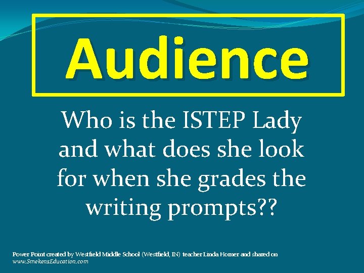 Audience Who is the ISTEP Lady and what does she look for when she