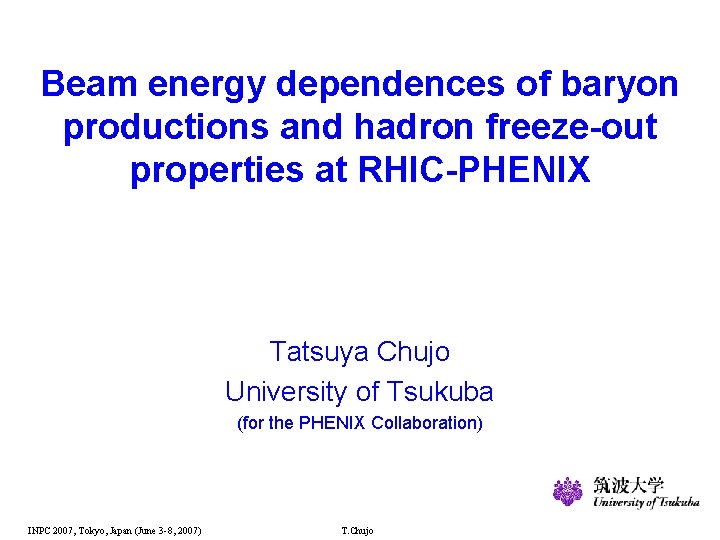Beam energy dependences of baryon productions and hadron freeze-out properties at RHIC-PHENIX Tatsuya Chujo