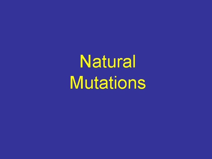 Natural Mutations 