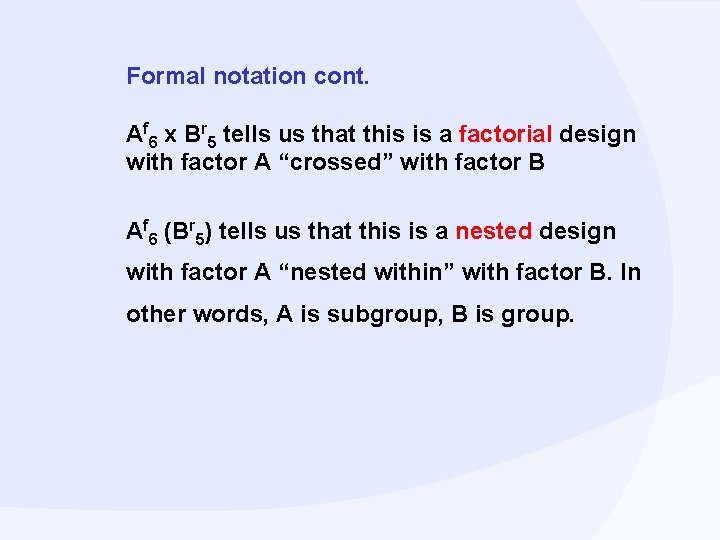 Formal notation cont. Af 6 x Br 5 tells us that this is a