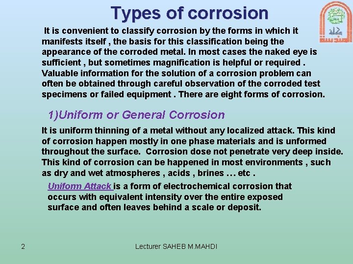 Types of corrosion It is convenient to classify corrosion by the forms in which