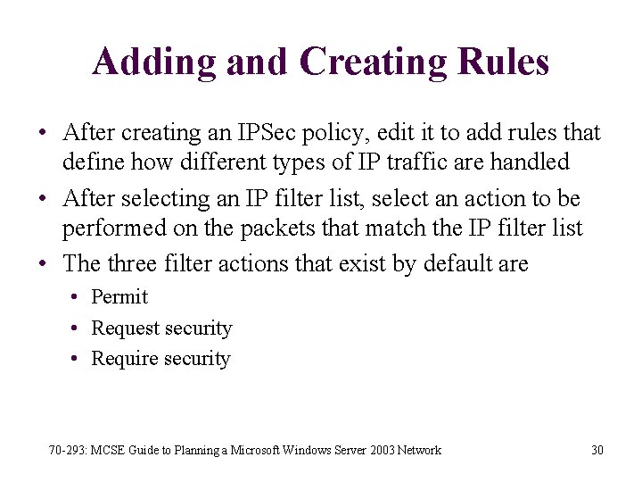 Adding and Creating Rules • After creating an IPSec policy, edit it to add