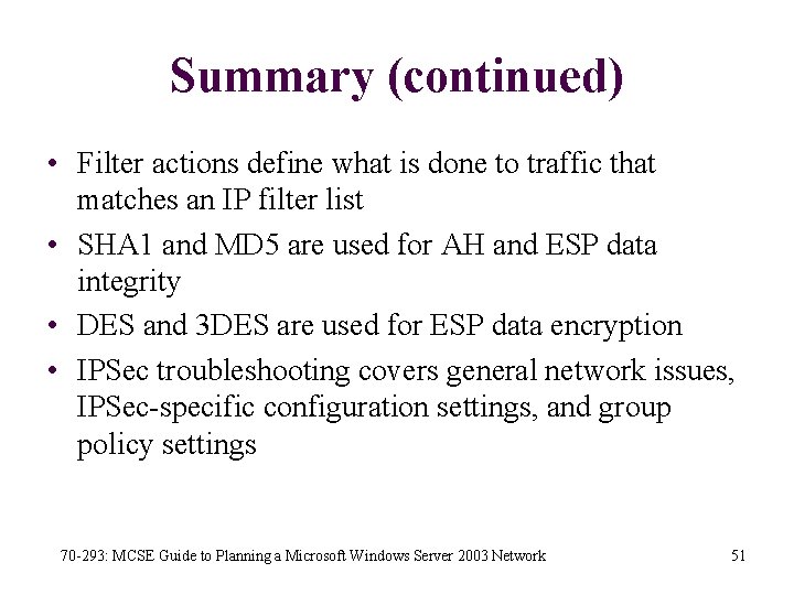 Summary (continued) • Filter actions define what is done to traffic that matches an