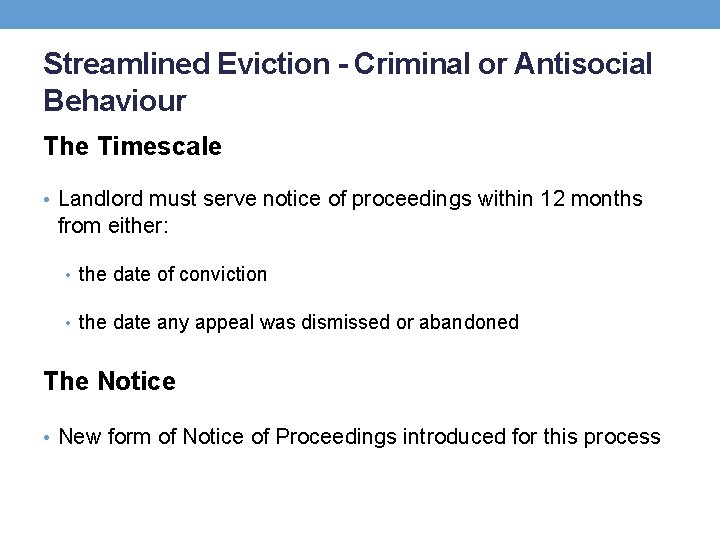 Streamlined Eviction - Criminal or Antisocial Behaviour The Timescale • Landlord must serve notice
