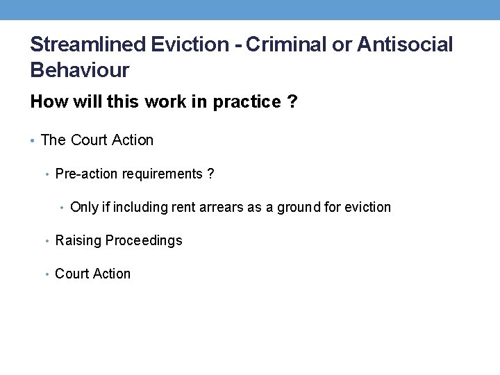Streamlined Eviction - Criminal or Antisocial Behaviour How will this work in practice ?