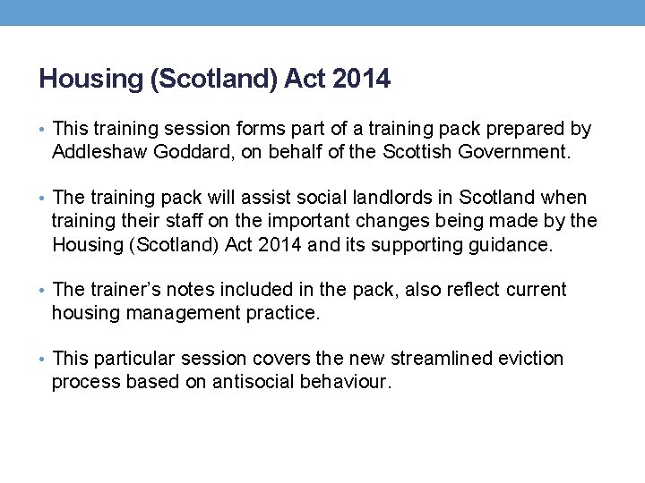 Housing (Scotland) Act 2014 • This training session forms part of a training pack