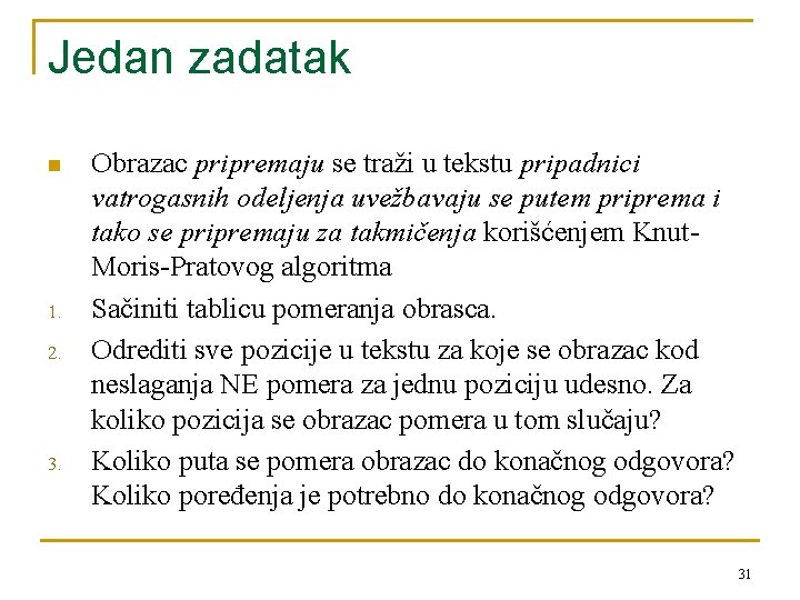 Jedan zadatak n 1. 2. 3. Obrazac pripremaju se traži u tekstu pripadnici vatrogasnih