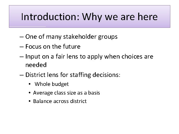 Introduction: Why we are here – One of many stakeholder groups – Focus on
