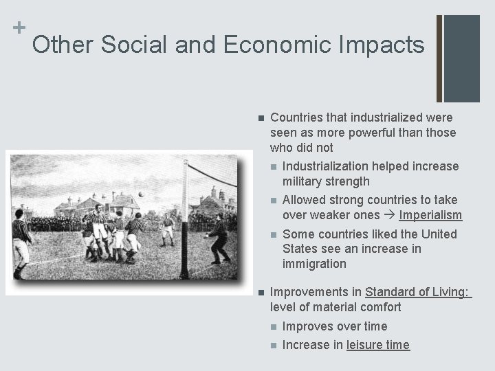 + Other Social and Economic Impacts n n Countries that industrialized were seen as