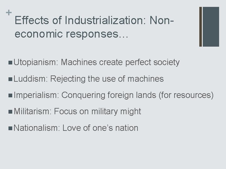 + Effects of Industrialization: Noneconomic responses… n Utopianism: n Luddism: Machines create perfect society