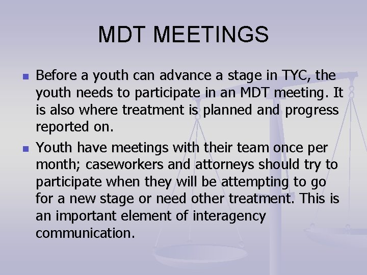 MDT MEETINGS n n Before a youth can advance a stage in TYC, the