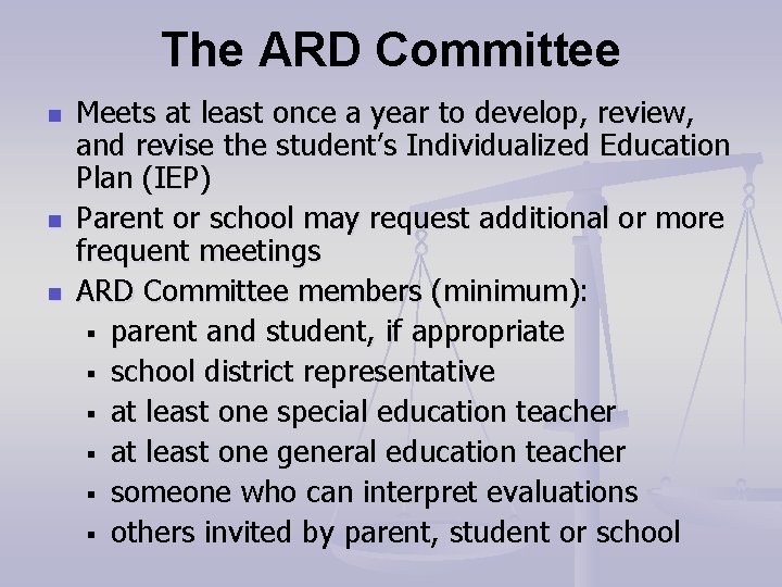 The ARD Committee n n n Meets at least once a year to develop,