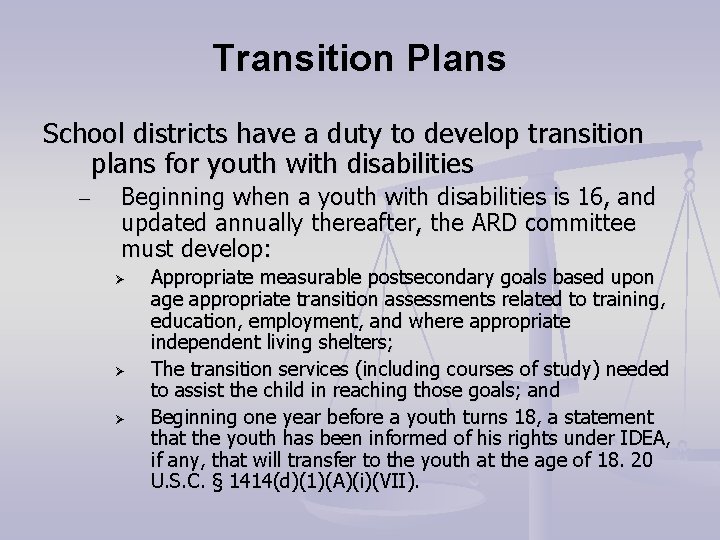 Transition Plans School districts have a duty to develop transition plans for youth with