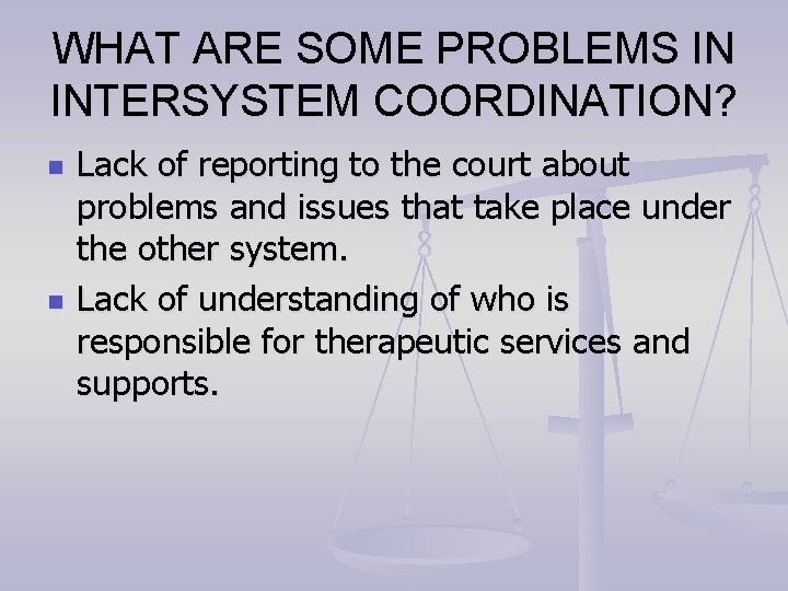 WHAT ARE SOME PROBLEMS IN INTERSYSTEM COORDINATION? n n Lack of reporting to the