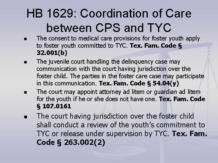 HB 1629: Coordination of Care between CPS and TYC n n The consent to