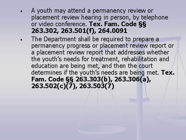 § § A youth may attend a permanency review or placement review hearing in