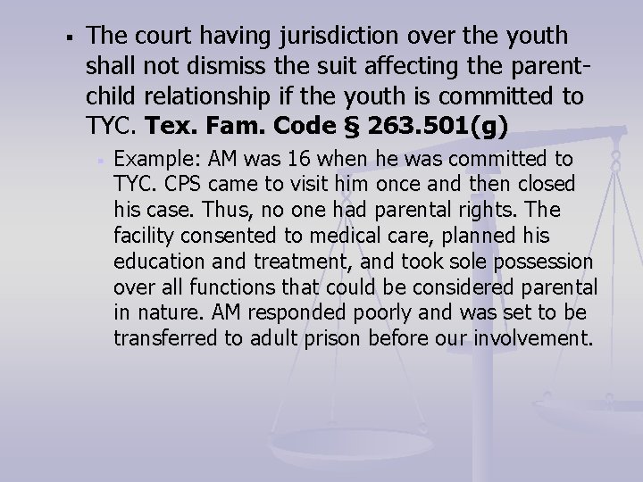 § The court having jurisdiction over the youth shall not dismiss the suit affecting