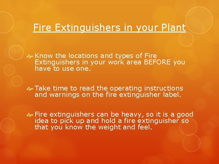 Fire Extinguishers in your Plant Know the locations and types of Fire Extinguishers in