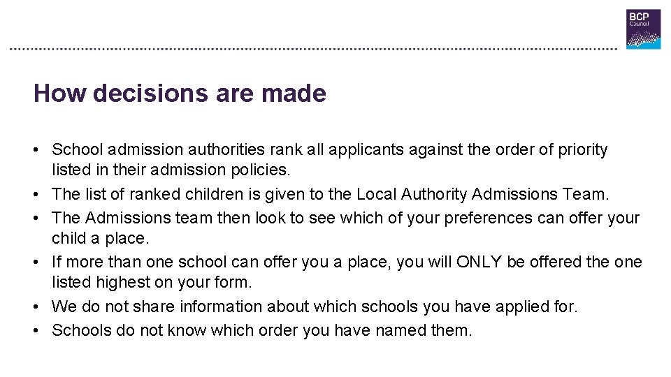 How decisions are made • School admission authorities rank all applicants against the order