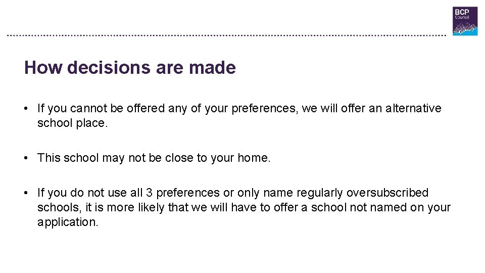 How decisions are made • If you cannot be offered any of your preferences,