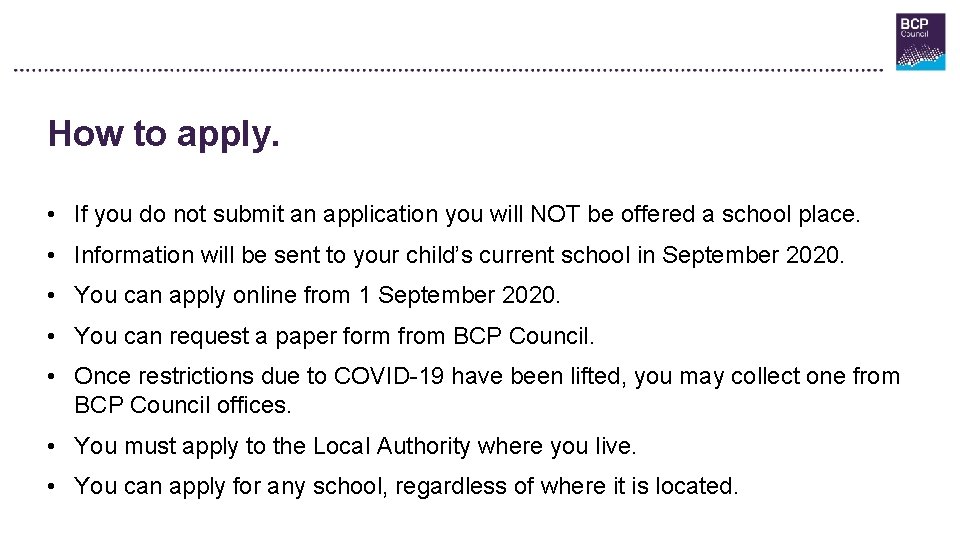 How to apply. • If you do not submit an application you will NOT