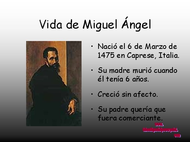 Vida de Miguel Ángel • Nació el 6 de Marzo de 1475 en Caprese,