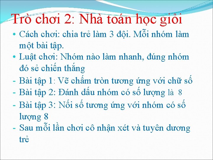 Trò chơi 2: Nhà toán học giỏi • Cách chơi: chia trẻ làm 3