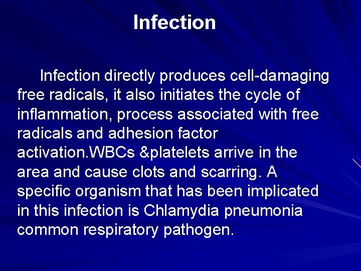 Infection directly produces cell-damaging free radicals, it also initiates the cycle of inflammation, process