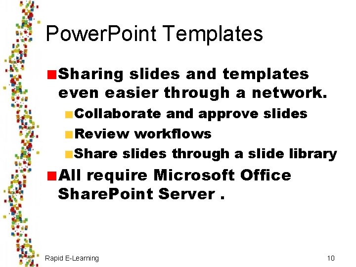 Power. Point Templates Sharing slides and templates even easier through a network. Collaborate and