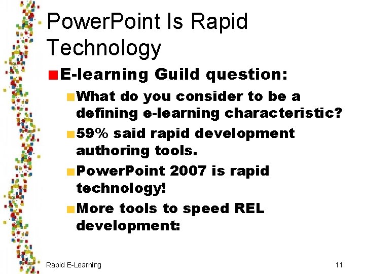 Power. Point Is Rapid Technology E-learning Guild question: What do you consider to be