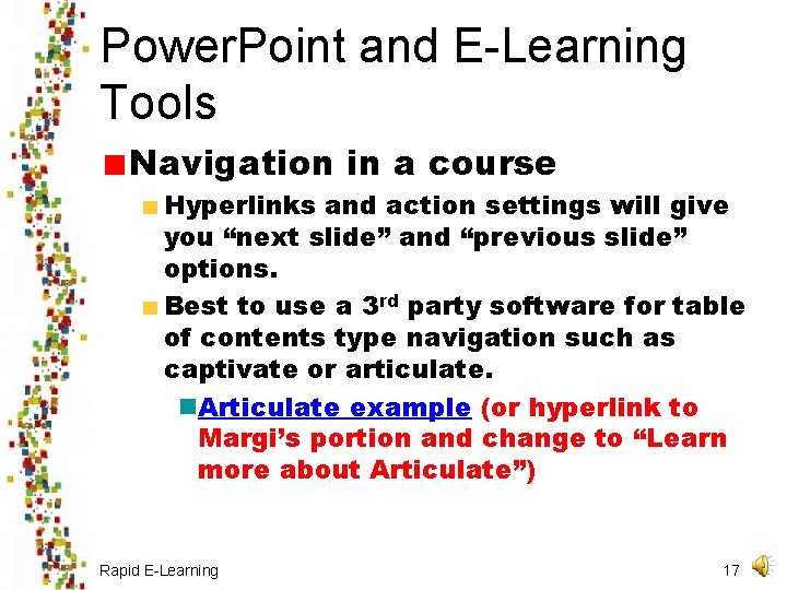 Power. Point and E-Learning Tools Navigation in a course Hyperlinks and action settings will