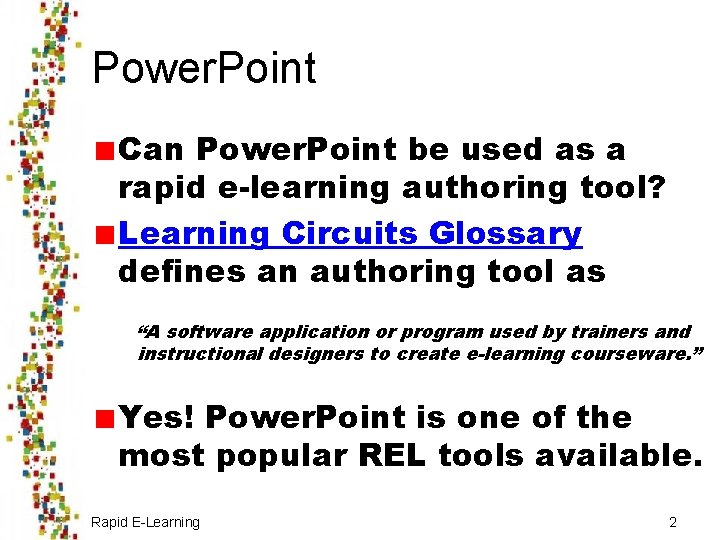Power. Point Can Power. Point be used as a rapid e-learning authoring tool? Learning