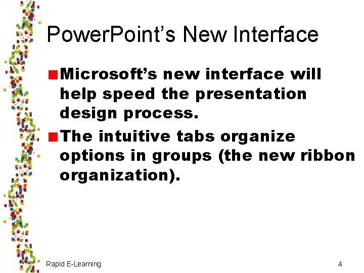 Power. Point’s New Interface Microsoft’s new interface will help speed the presentation design process.