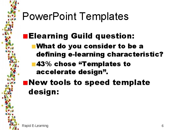 Power. Point Templates Elearning Guild question: What do you consider to be a defining