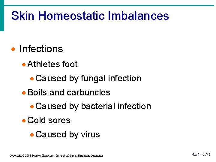 Skin Homeostatic Imbalances · Infections · Athletes foot · Caused by fungal infection ·