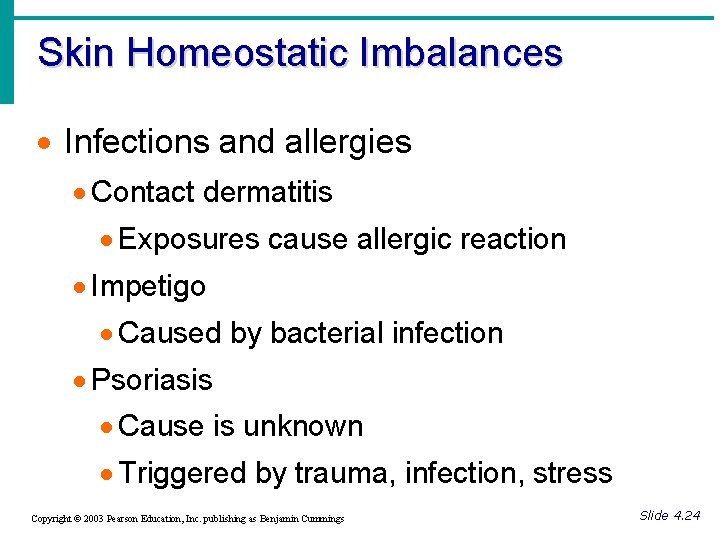 Skin Homeostatic Imbalances · Infections and allergies · Contact dermatitis · Exposures cause allergic