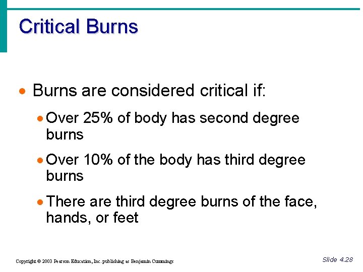 Critical Burns · Burns are considered critical if: · Over 25% of body has