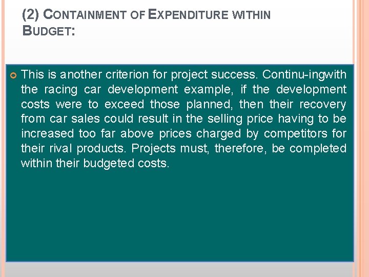 (2) CONTAINMENT OF EXPENDITURE WITHIN BUDGET: This is another criterion for project success. Continu