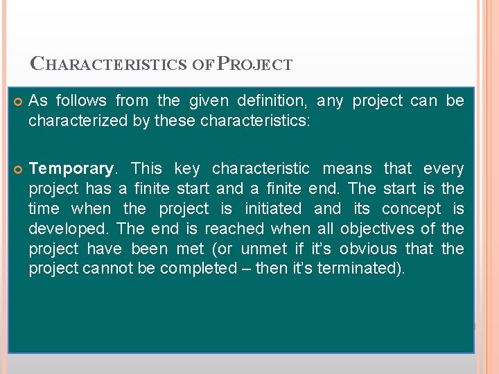CHARACTERISTICS OF PROJECT As follows from the given definition, any project can be characterized