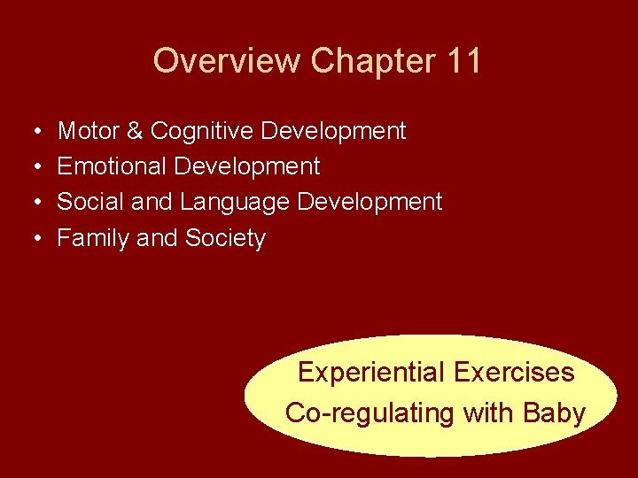 Overview Chapter 11 • • Motor & Cognitive Development Emotional Development Social and Language