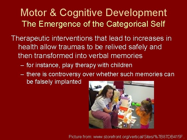Motor & Cognitive Development The Emergence of the Categorical Self Therapeutic interventions that lead