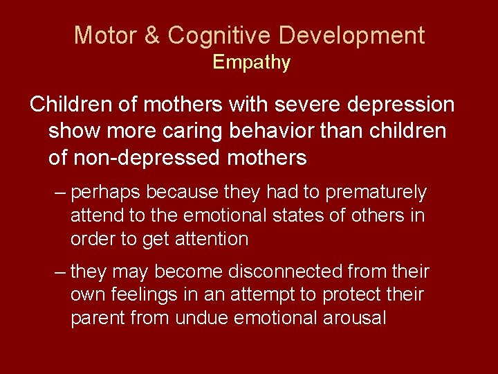 Motor & Cognitive Development Empathy Children of mothers with severe depression show more caring