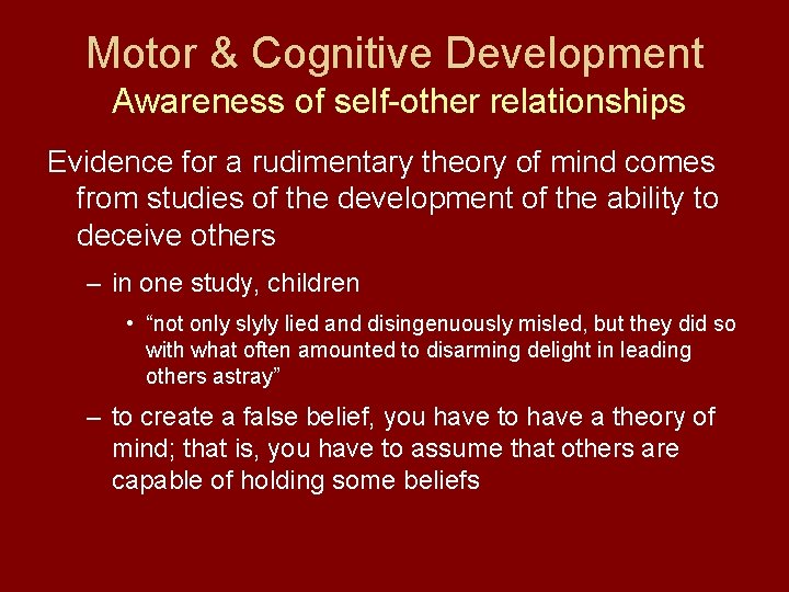 Motor & Cognitive Development Awareness of self-other relationships Evidence for a rudimentary theory of