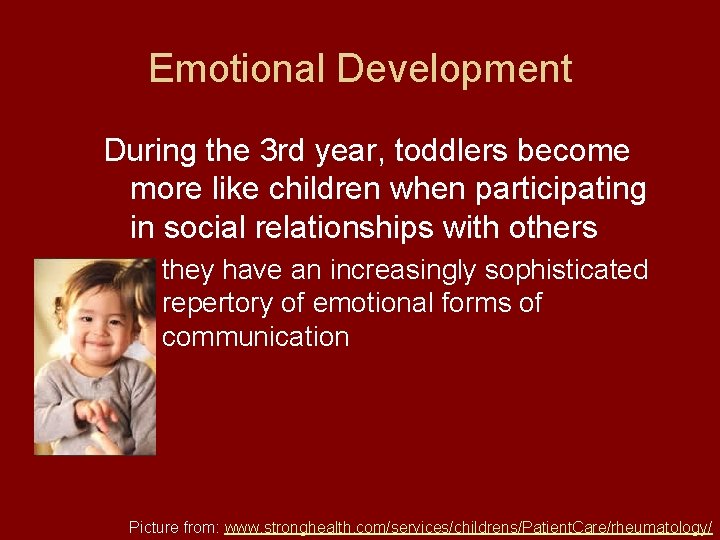 Emotional Development During the 3 rd year, toddlers become more like children when participating