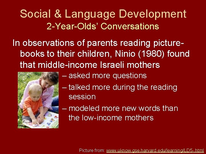 Social & Language Development 2 -Year-Olds’ Conversations In observations of parents reading picturebooks to