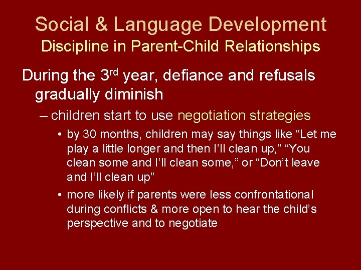 Social & Language Development Discipline in Parent-Child Relationships During the 3 rd year, defiance