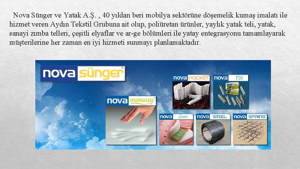 Nova Sünger ve Yatak A. Ş. , 40 yıldan beri mobilya sektörüne döşemelik kumaş