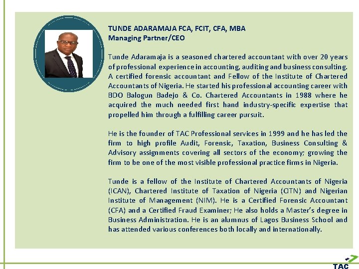 TUNDE ADARAMAJA FCA, FCIT, CFA, MBA Managing Partner/CEO Tunde Adaramaja is a seasoned chartered