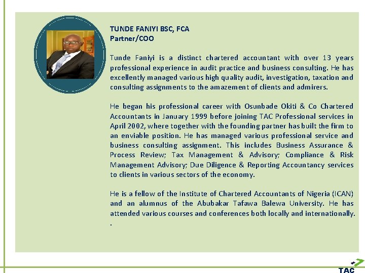 TUNDE FANIYI BSC, FCA Partner/COO Tunde Faniyi is a distinct chartered accountant with over