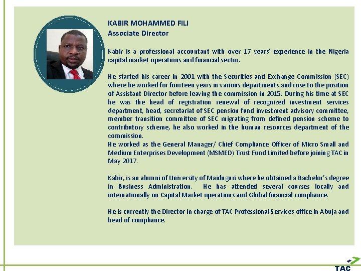 KABIR MOHAMMED FILI Associate Director Kabir is a professional accountant with over 17 years’